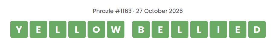 Phrazle answer for puzzle #1163 shown as green tiles: YELLOW BELLIED.