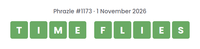 Phrazle answer for puzzle #1173 shown as green tiles: TIME FLIES.