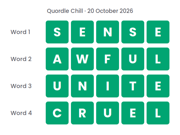 Four rows of green tiles showing the Quordle Chill answers for 20 October 2026: SENSE, AWFUL, UNITE and CRUEL