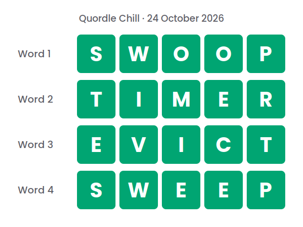 Four rows of green tiles showing the Quordle Chill answers for 24 October 2026: SWOOP, TIMER, EVICT and SWEEP