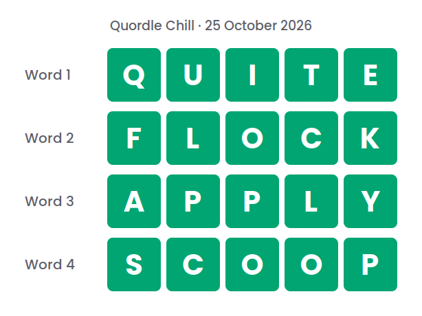 Four rows of green tiles showing the Quordle Chill answers for 25 October 2026: QUITE, FLOCK, APPLY and SCOOP