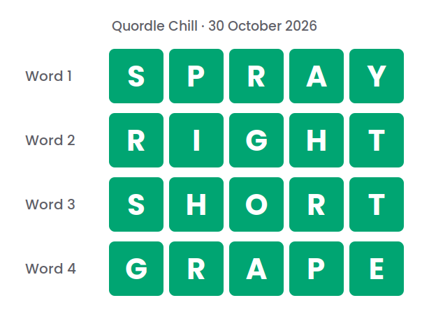 Four rows of green tiles showing the Quordle Chill answers for 30 October 2026: SPRAY, RIGHT, SHORT and GRAPE