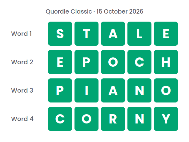Four rows of green tiles showing the Quordle Classic answers for 15 October 2026: STALE, EPOCH, PIANO and CORNY