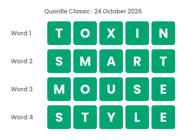 Four rows of green tiles showing the Quordle Classic answers for 24 October 2026: TOXIN, SMART, MOUSE and STYLE