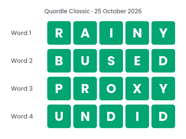 Four rows of green tiles showing the Quordle Classic answers for 25 October 2026: RAINY, BUSED, PROXY and UNDID