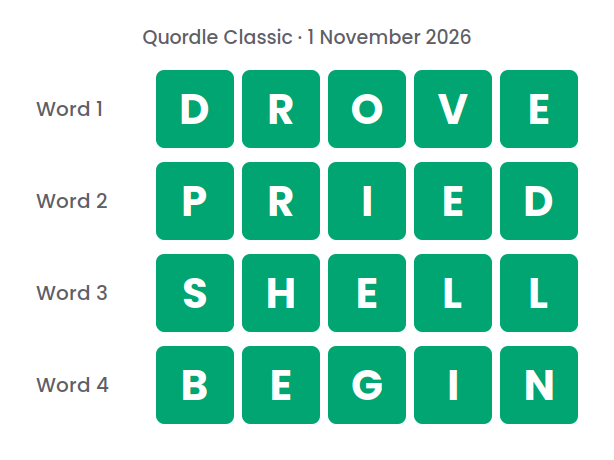 Four rows of green tiles showing the Quordle Classic answers for 1 November 2026: DROVE, PRIED, SHELL and BEGIN