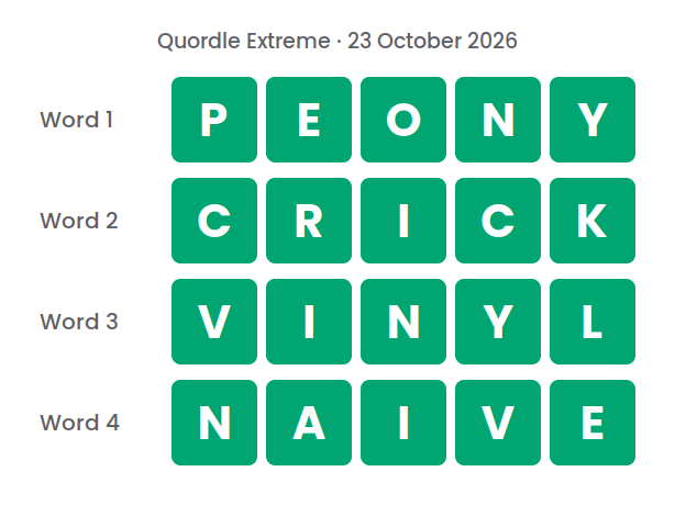 Four rows of green tiles showing the Quordle Extreme answers for 23 October 2026: PEONY, CRICK, VINYL and NAIVE