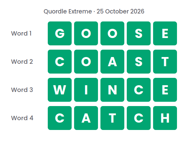 Four rows of green tiles showing the Quordle Extreme answers for 25 October 2026: GOOSE, COAST, WINCE and CATCH